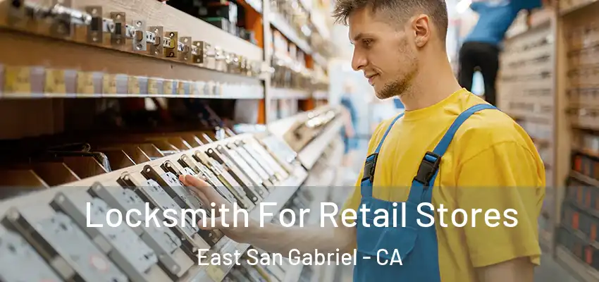  Locksmith For Retail Stores East San Gabriel - CA