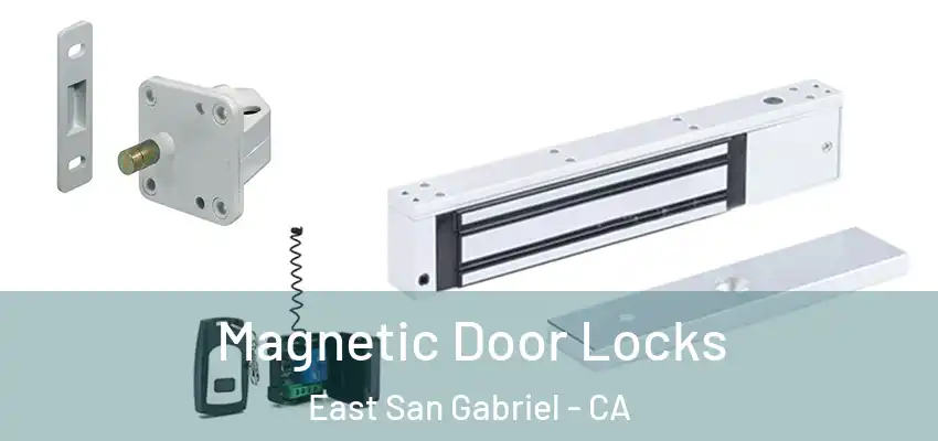  Magnetic Door Locks East San Gabriel - CA