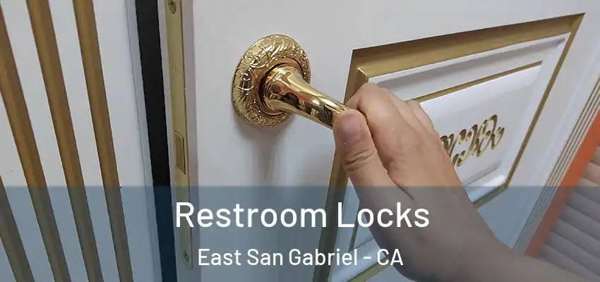  Restroom Locks East San Gabriel - CA