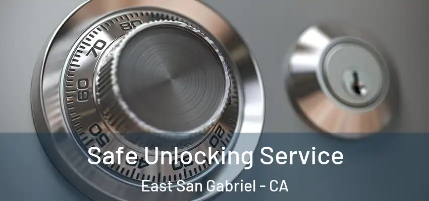  Safe Unlocking Service East San Gabriel - CA